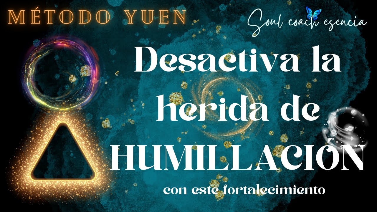 🦋💗LLAMAS GEMELAS 🔥🔥¡TRASCIENDE LA HERIDA DE HUMILLACIÓN CON EL MÉTODO YUEN!