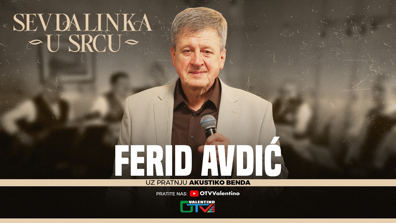 SEVDALINKA U SRCU - FERID AVDIC | UZIVO | AKUSTIKO BAND | 2026 | OTV VALENTINO