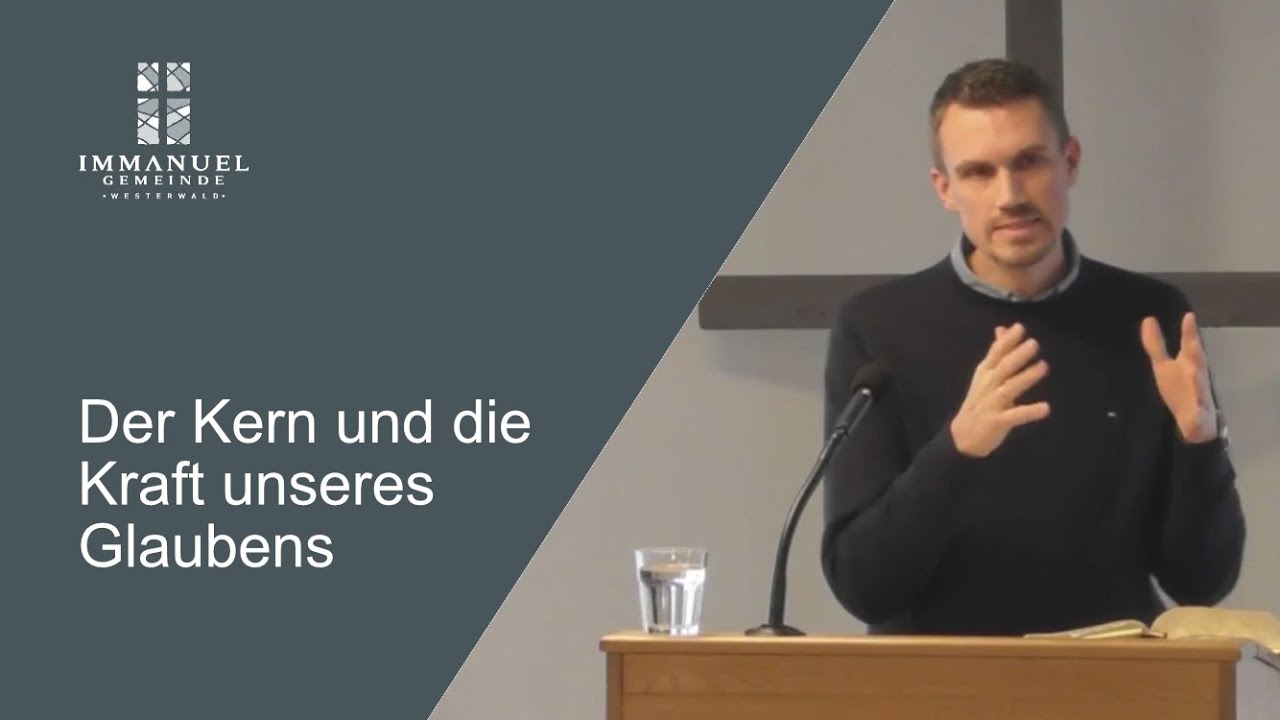 #37 Der Kern und die Kraft unseres Glaubens 