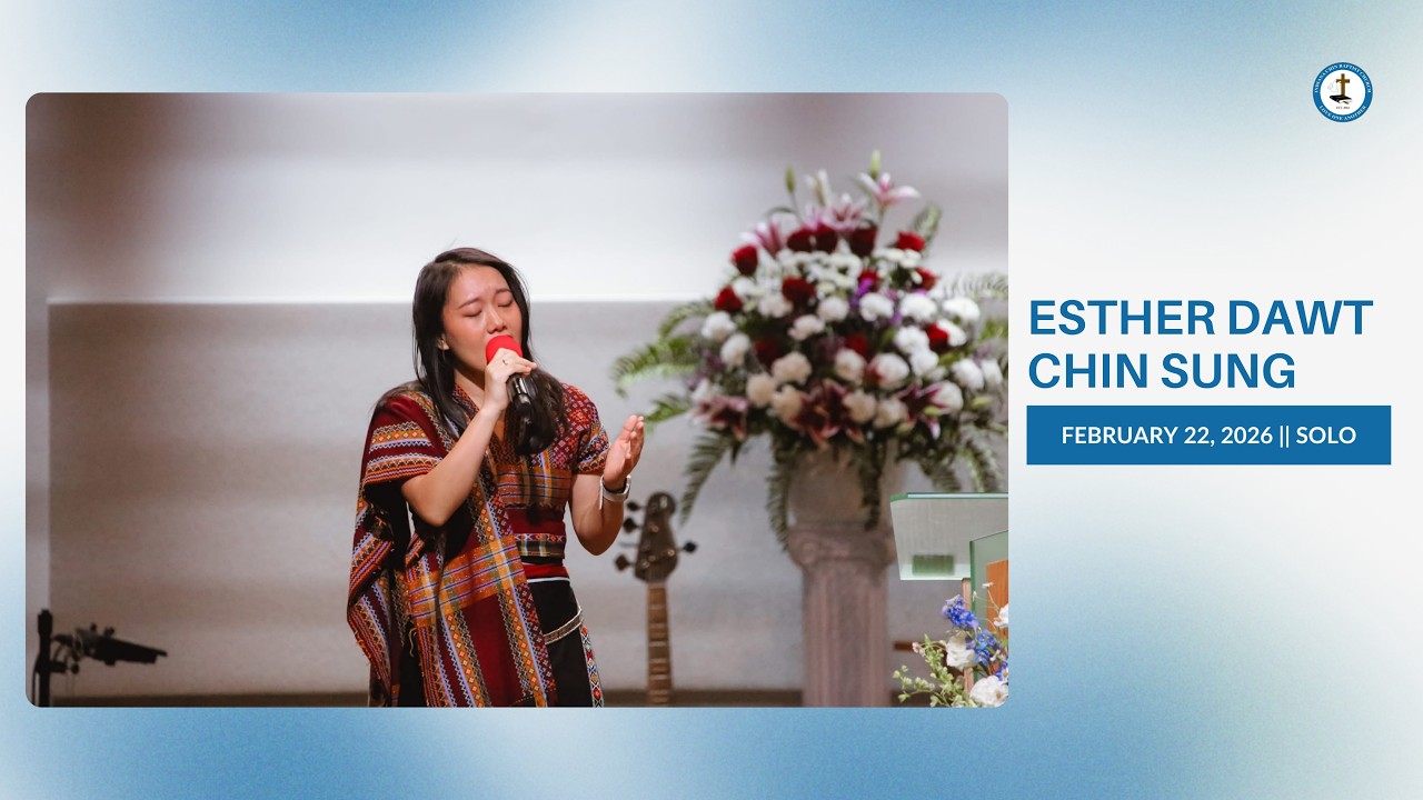Solo: Esther Dawt Chin Sung | Bawipa Lawng I Zoh Ko |