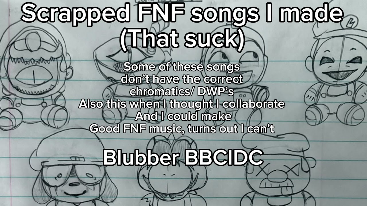 My Scapped FNF songs (That are terrible) 