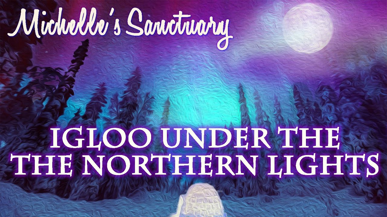 Igloo Under The Northern Lights: Bedtime Story & Sleep Meditation for Grown Ups