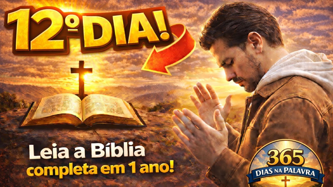 Leia a Bíblia Completa em 1 Ano | Dia 12 – 365 Dias na Palavra