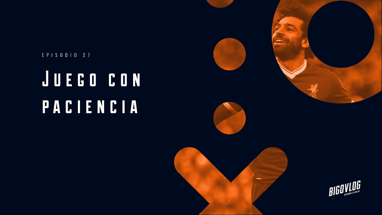 Bigovlog Ep 27 - Juego con paciencia