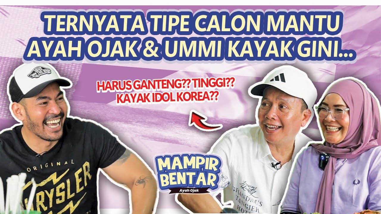 AYAH OJAK & UMMI SPILL TIPS JADI CALON MANTU IDAMAN BUAT AYU TING TING - MAMPIR BENTAR