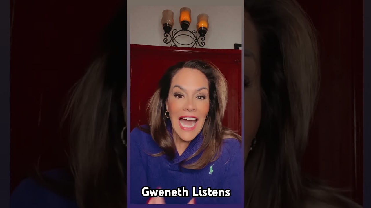 Gweneth Listens.     