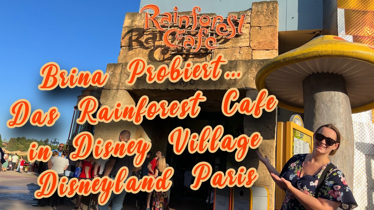 Brina probiert… das Rainforest Cafe in Disney Village | Disneyland Paris