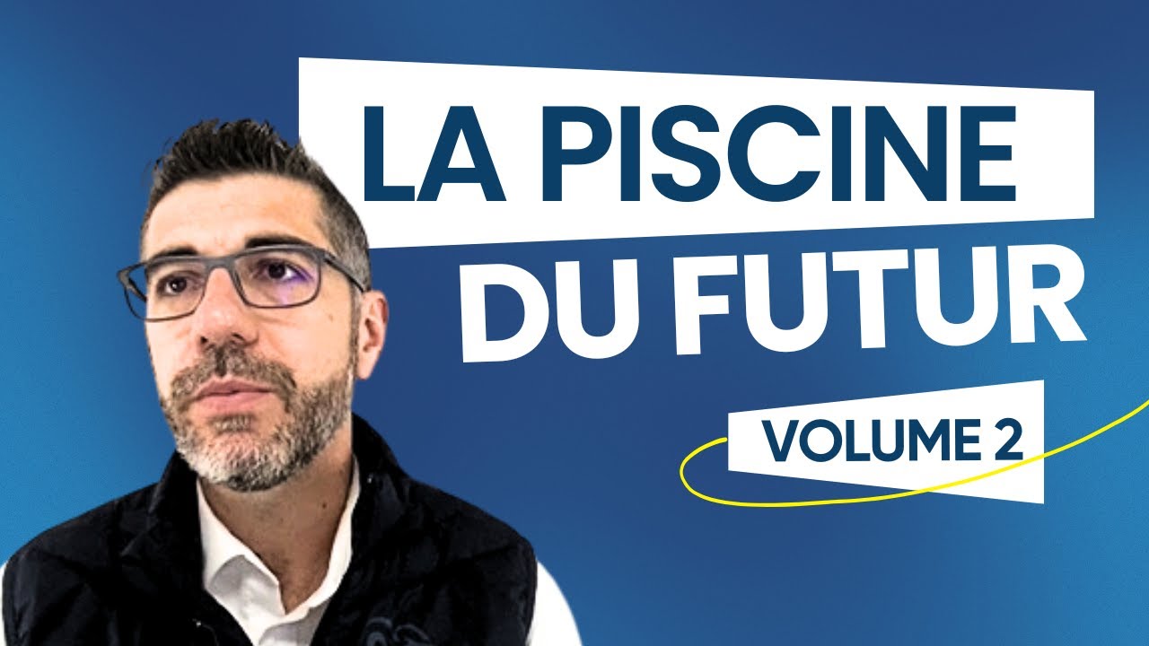 La Piscine du Futur - Volume 2 - La piscine écoresponsable