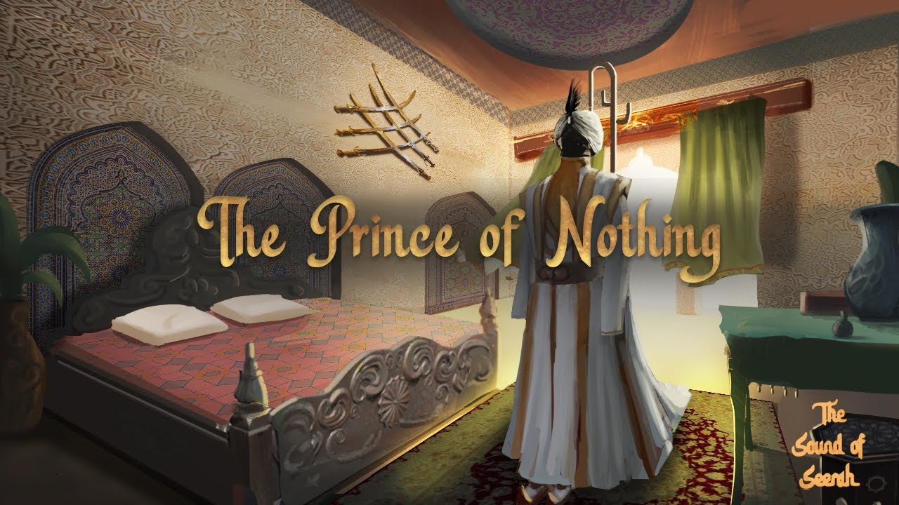 Chapter 11: The Prince of Nothing [The Sound of Seerah Book II]
