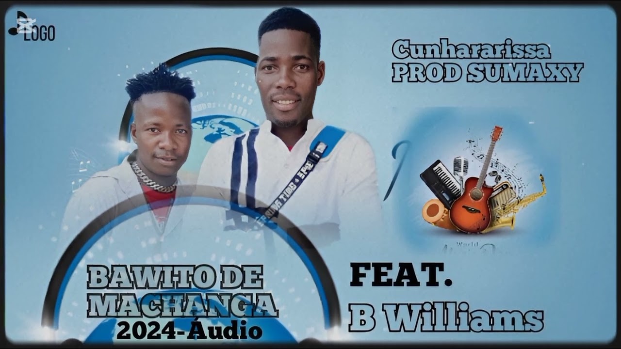 Bawito De Machanga ft B William-Cunhararissa_(Áudio oficial 2024)