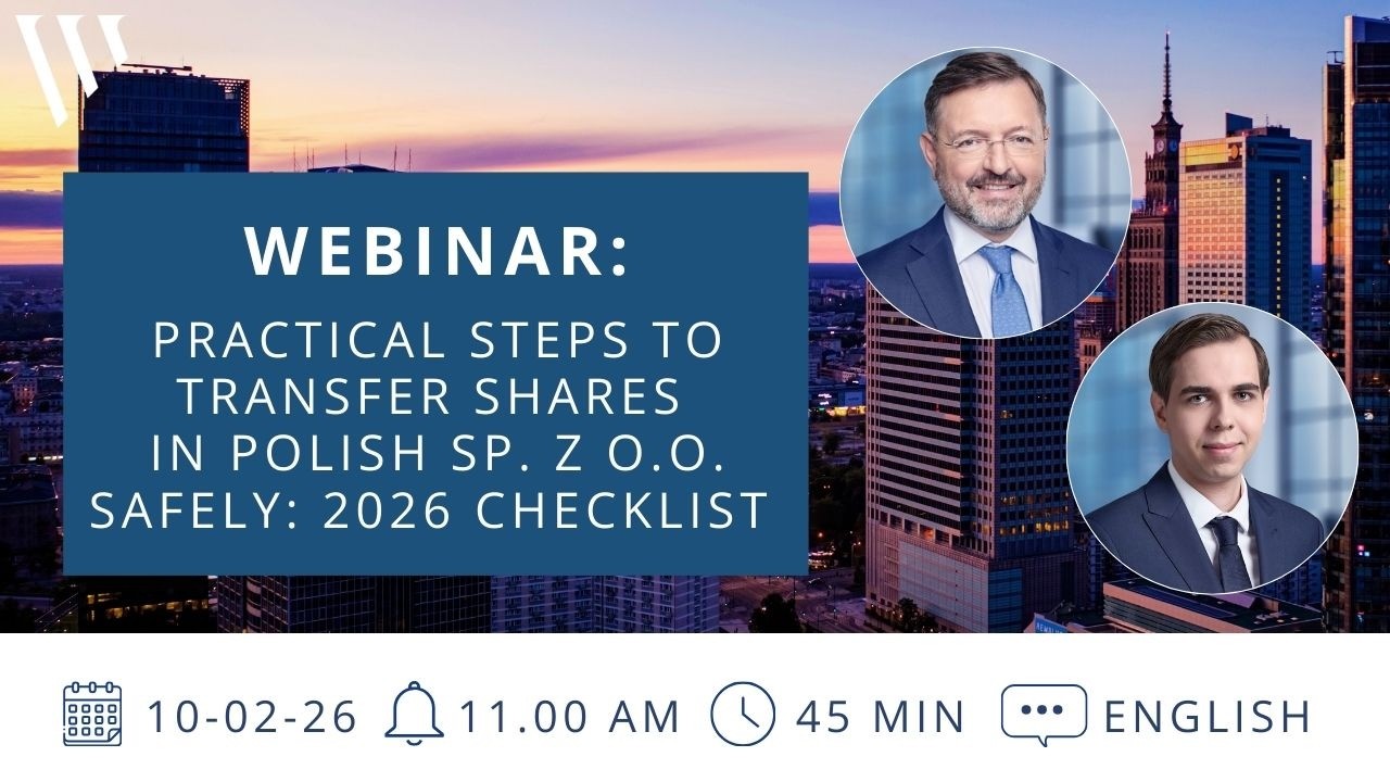WEBINAR: Practical Steps to Transfer Shares in Polish sp. z o.o. Safely: 2026 Checklist