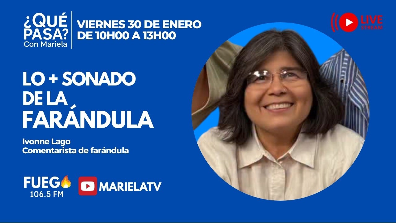 ¿Qué Pasa? con Mariela: Lo + sonado de la farándula