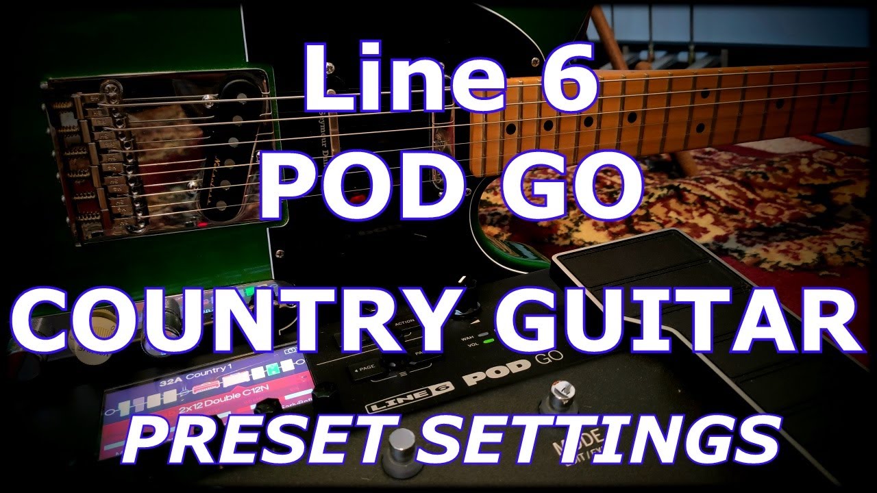 Line 6 POD GO Country Preset settings