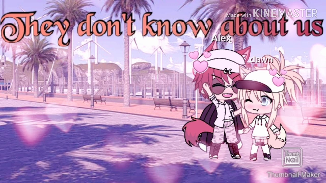 They don't know about us {Gacha Life}