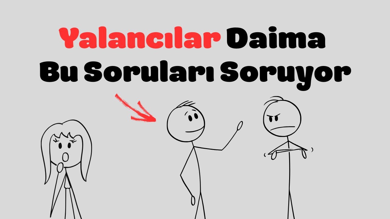 Yalancıların Daima Sorduğu 5 Soru! Onlara Güvenmeyin!