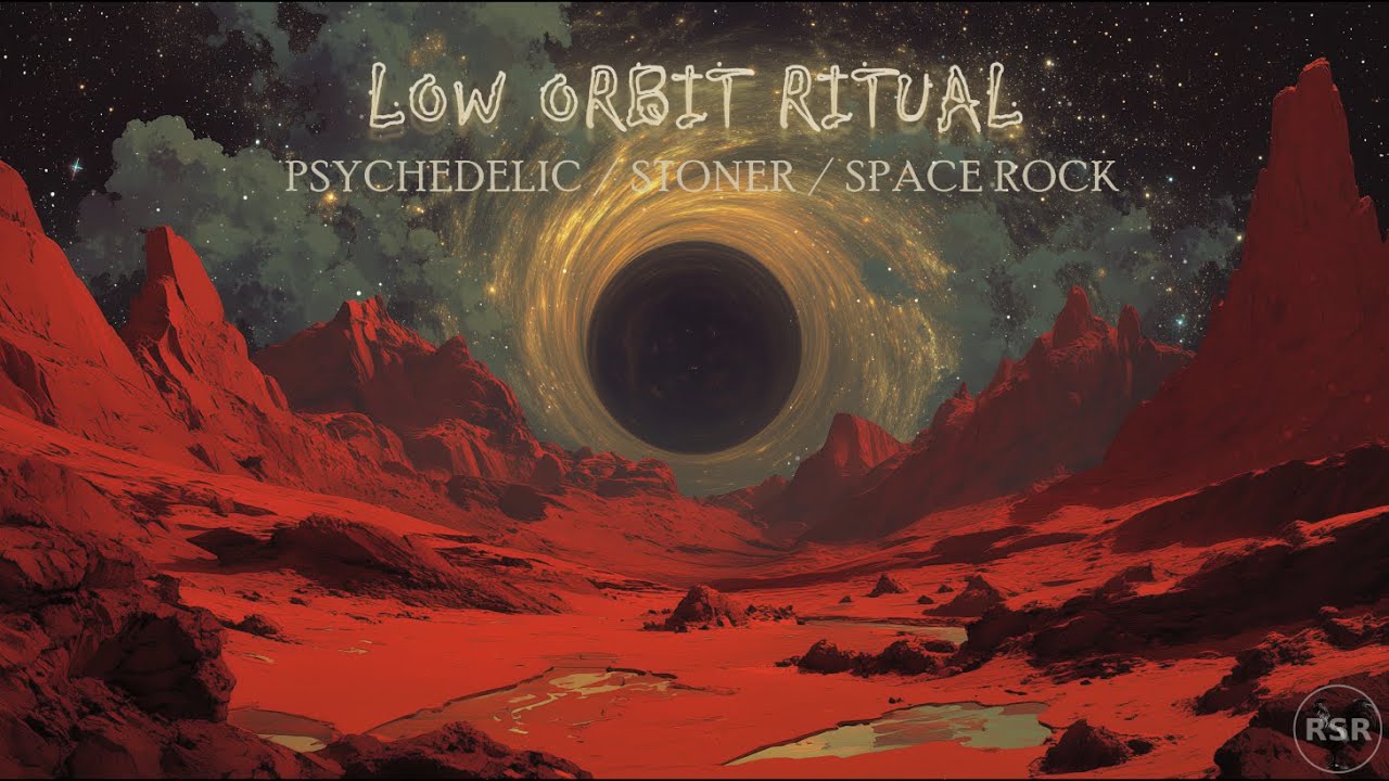 🎸 LOW ORBIT RITUAL — Psychedelic / Stoner / Space Rock | RSR