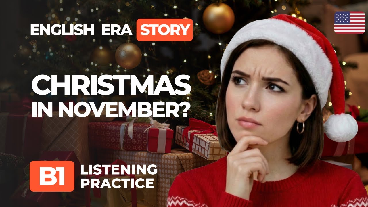B1 English Listening Practice | Christmas in November?! | English Stories