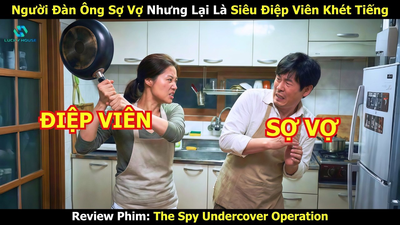 Người Đàn Ông Sợ Vợ Nhưng Lại Là Siêu Điệp Viên Khét Tiếng - Review Phim Hàn