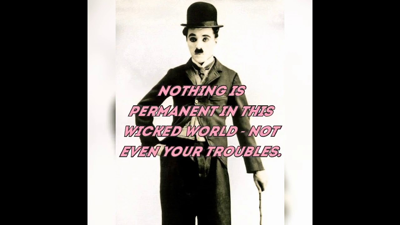 Quotes by the Greatest Comic Actor  of Silent Films- Charlie Chaplin II 
