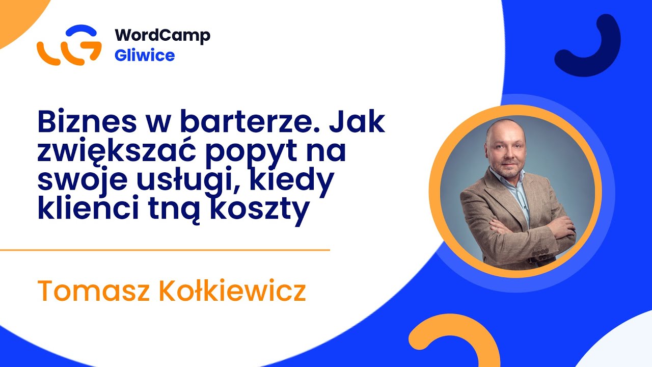 Biznes w barterze, Tomasz Kołkiewicz - WordCamp Gliwice 2023
