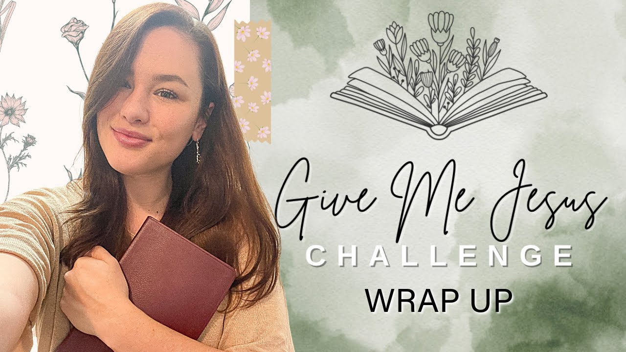 give me JESUS challenge WRAP UP + giveaway WINNER!