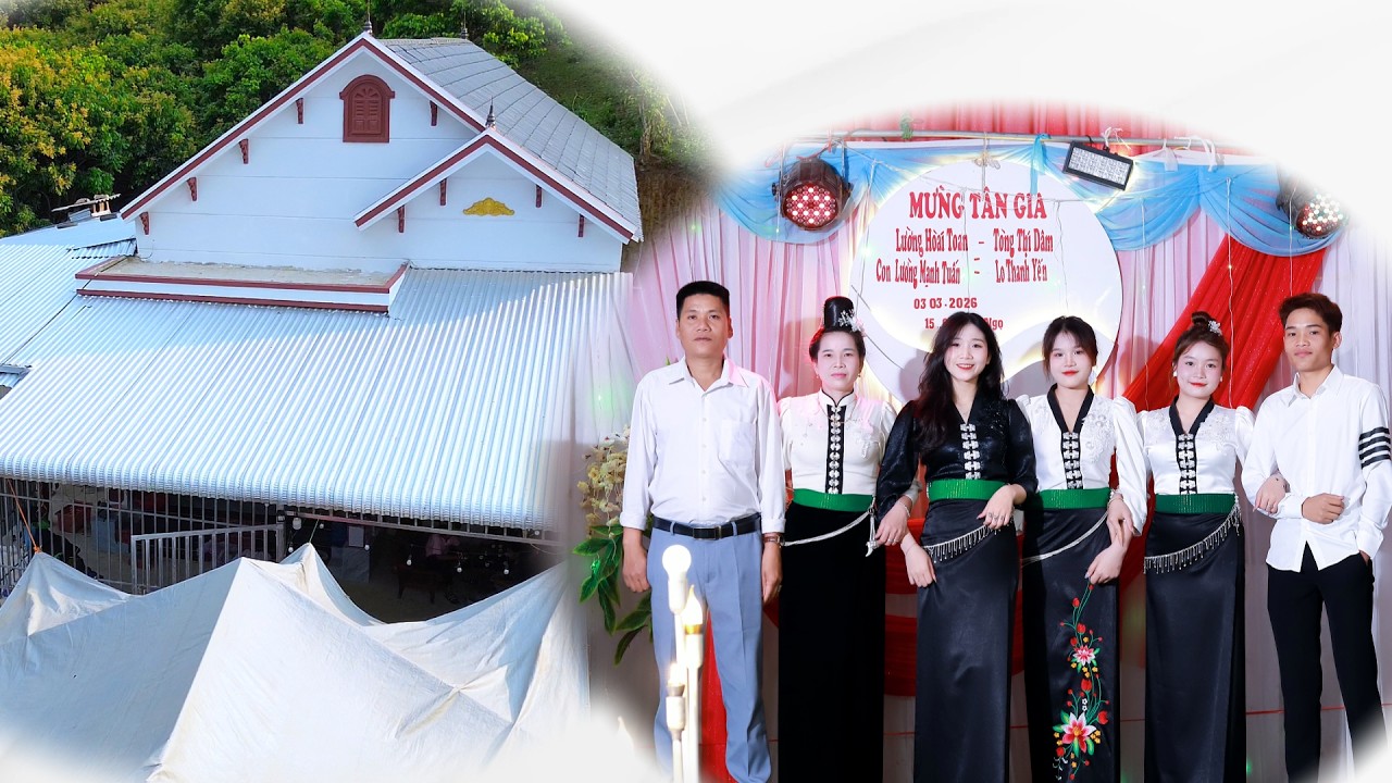 BUỔI TIỆC MỪNG TÂN GIA | LƯỜNG HOÀI TOAN & TÒNG THỊ DÂM | 3/3/2026 | BẢN HUỔI PÀN - XÃ BÓ SINH