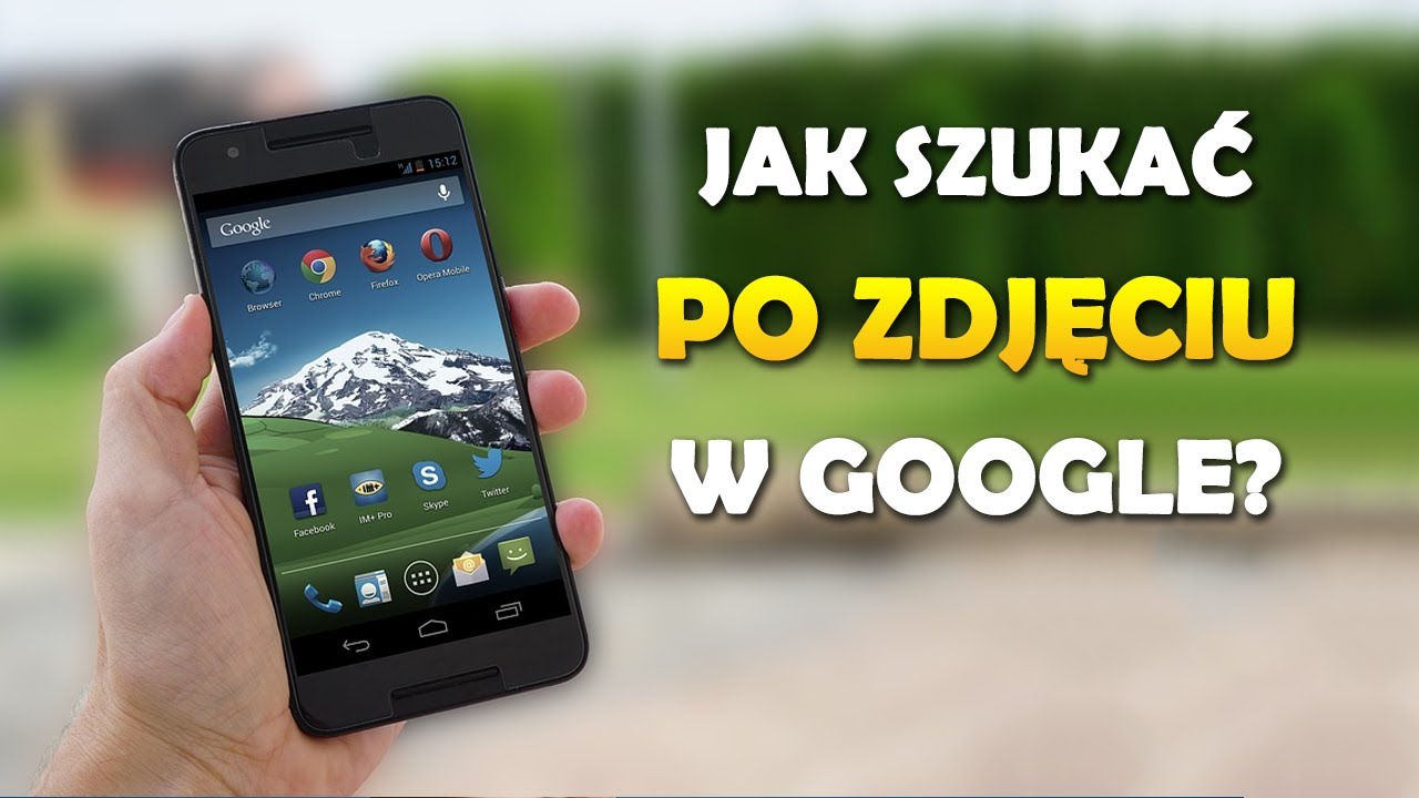 Jak szukać w Google po zdjęciu? Wyszukiwanie zdjeciem w Google!