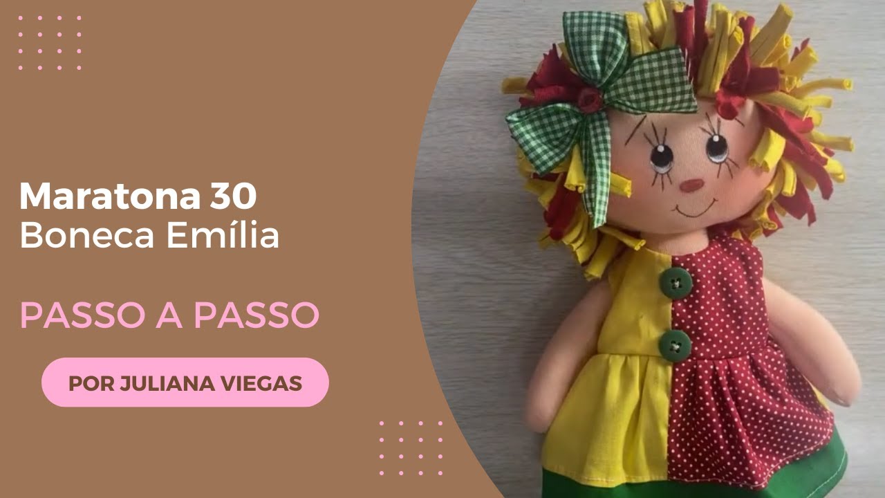 | Juliana Viegas-Maratona de Lives 30 - Dia 12 - Boneca Emília aula 1