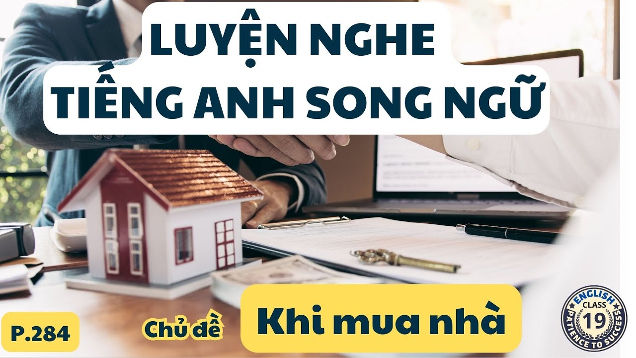 Đi mua nh&agrave; v&agrave; bất động sản - Tiếng Anh cơ bản cho người mới - Luyện nghe
