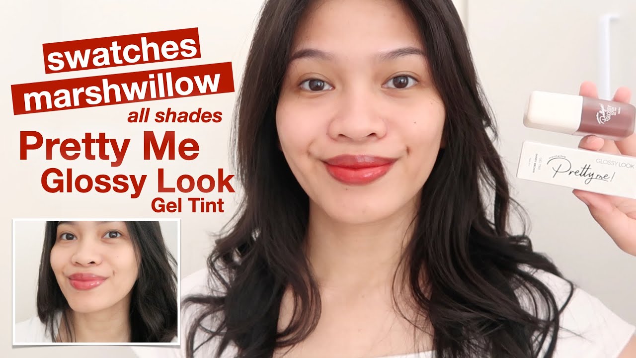 MARSHWILLOW PRETTY ME GLOSSY LOOK GEL TINT SWATCHES REVIEW Ratu Adellya