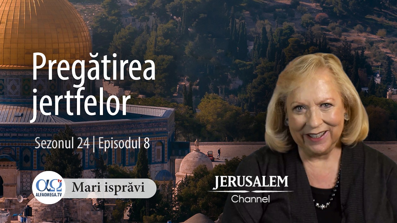Pregătirea jertfelor pentru &icirc;nchinarea la Templu | Mari isprăvi | Christine Darg | Sezonul 24 | Ep 8