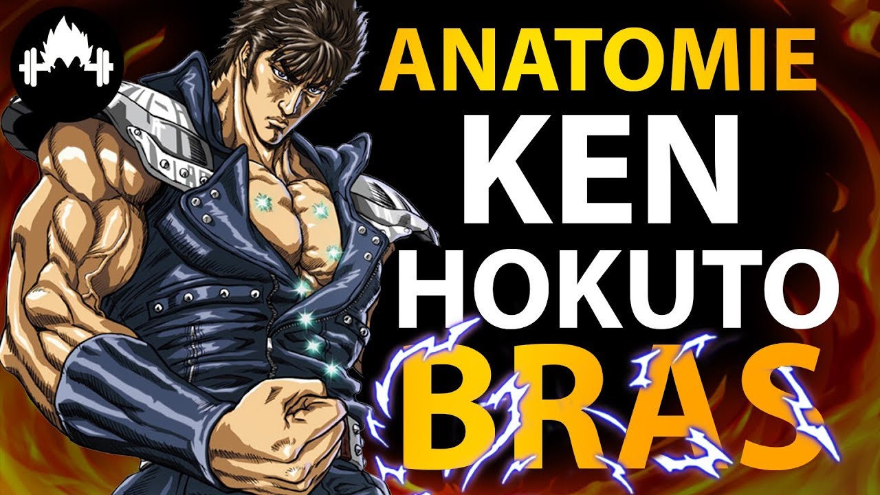 ANATOMIE : Avoir les BRAS de KENSHIRO (Ken le survivant)