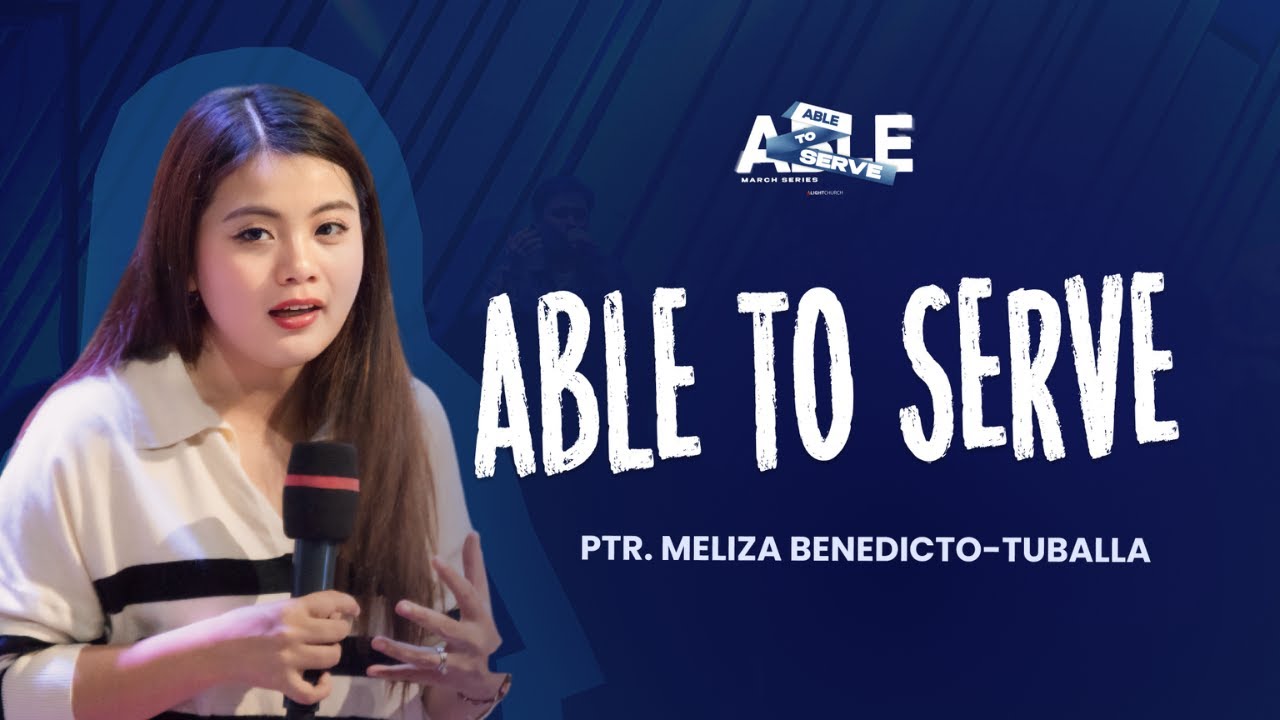Able To Serve (Be The Church)  | Ps Meliza Benedicto-Tuballa