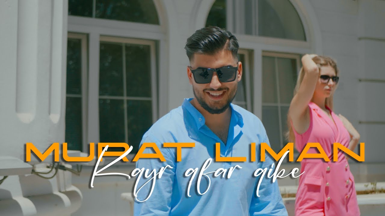 Murat Liman - Kqyr Qfar Qike (Official Video 4K)