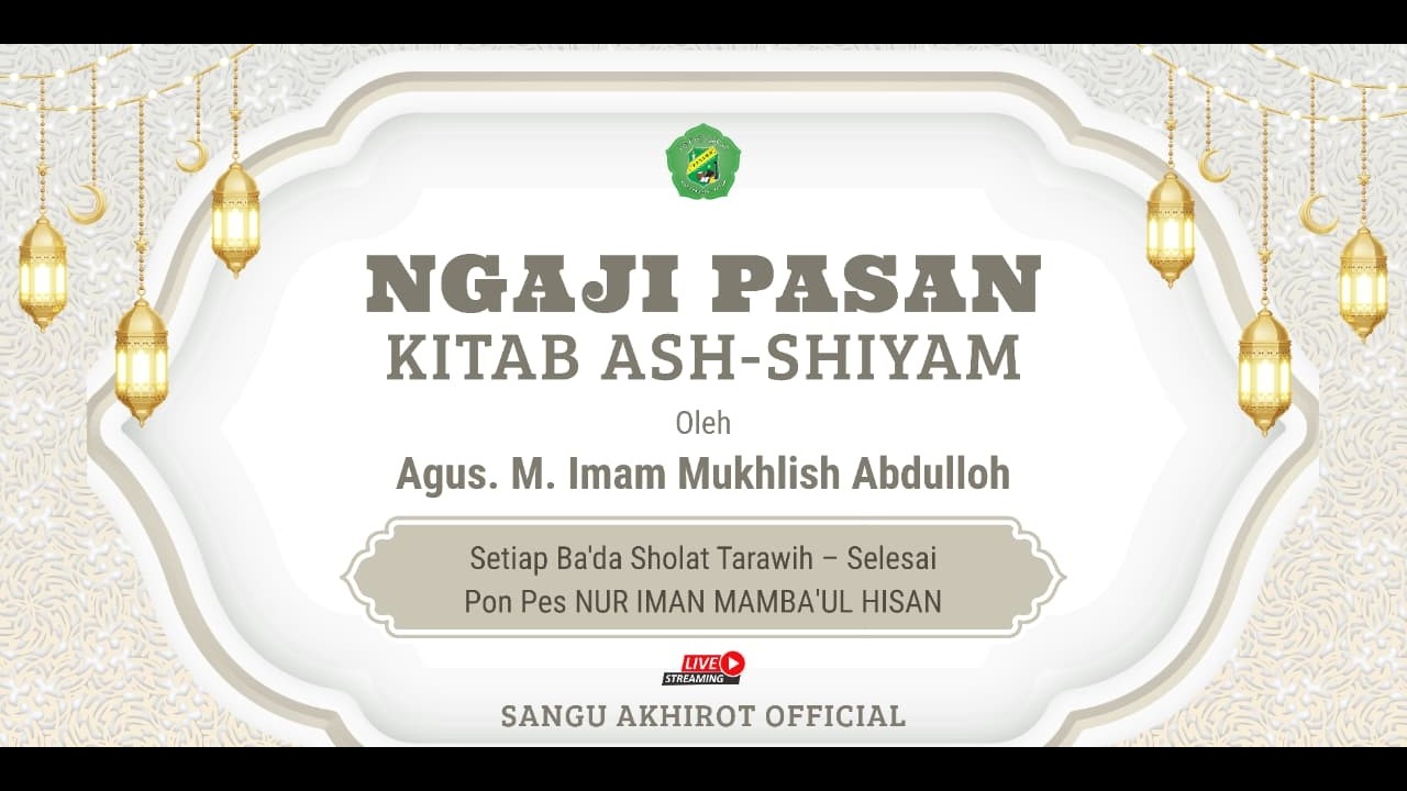 🔴LIVE ::: KAJIAN PASAN KITAB AS-SHIYAM || BERSAMA GUS MUKHLISH ABDULLOH