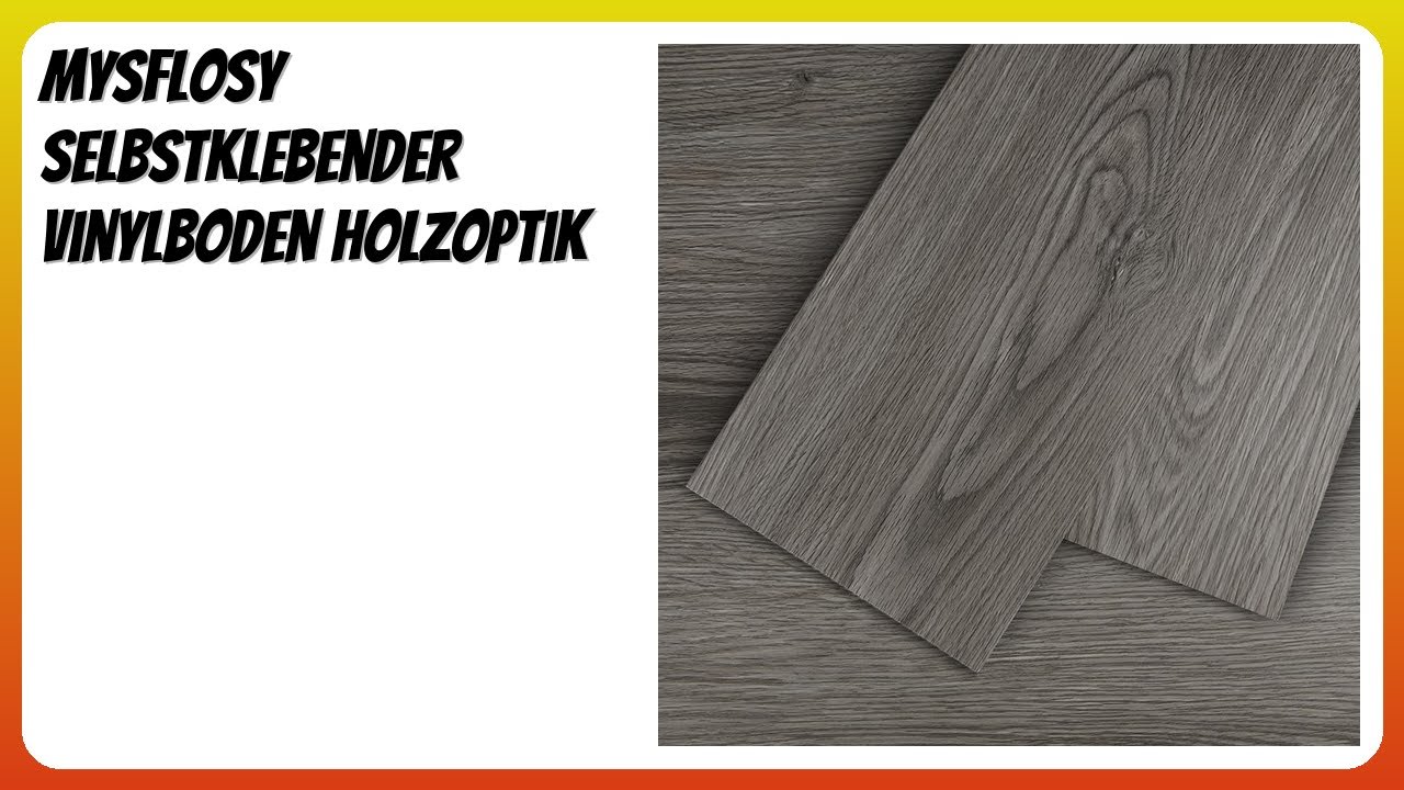 BEWERTUNG (2026): Mysflosy Selbstklebender Vinylboden Holzoptik. Infos