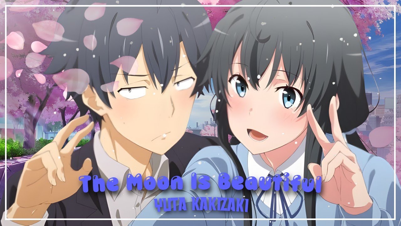Oregairu ⚔️ | The Moon Is Beautiful [Edit/AMV]