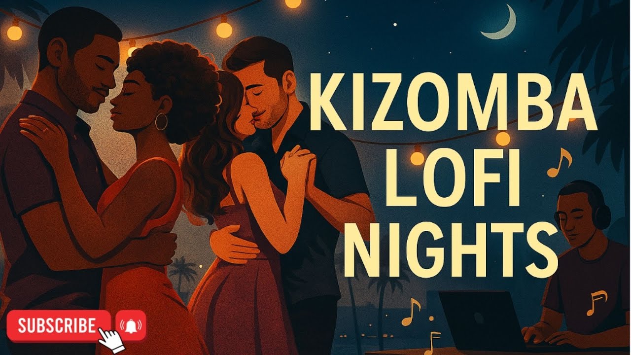 Kizomba LoFi Nights, Romantic Afro Chill Beats for Relax, Study & Late Night Vibes #kizomba #music