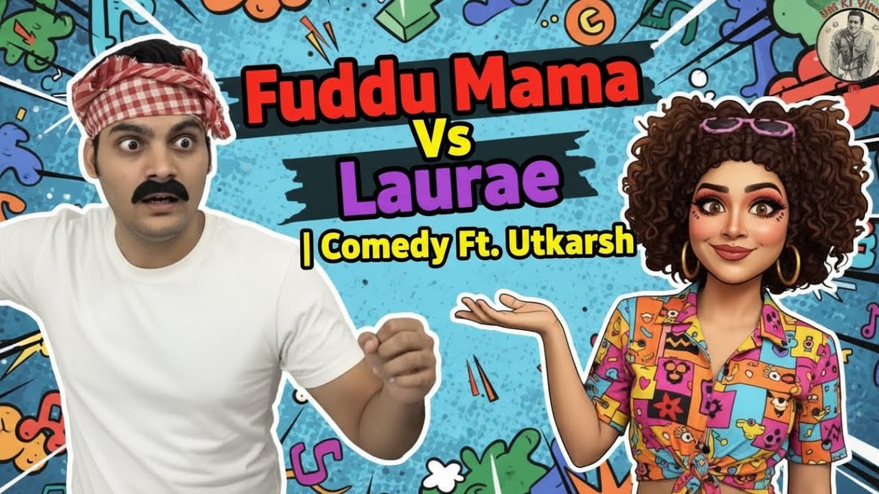 Fuddu Mama Vs Laurae | Comedy Ft. Utkarsh | Indian Humor Mumbai Local Stand Up Comedy