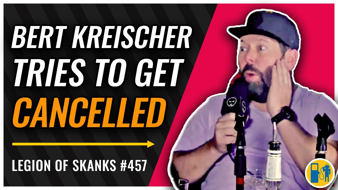 Bert Kreischer Tries to Get Cancelled | Legion of Skanks #457
