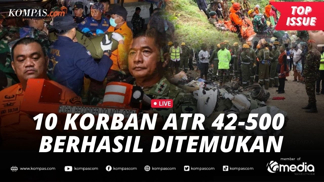 [LIVE] - Update Kecelakaan Pesawat ATR 42-500, 10 Korban Tewas Telah Ditemukan