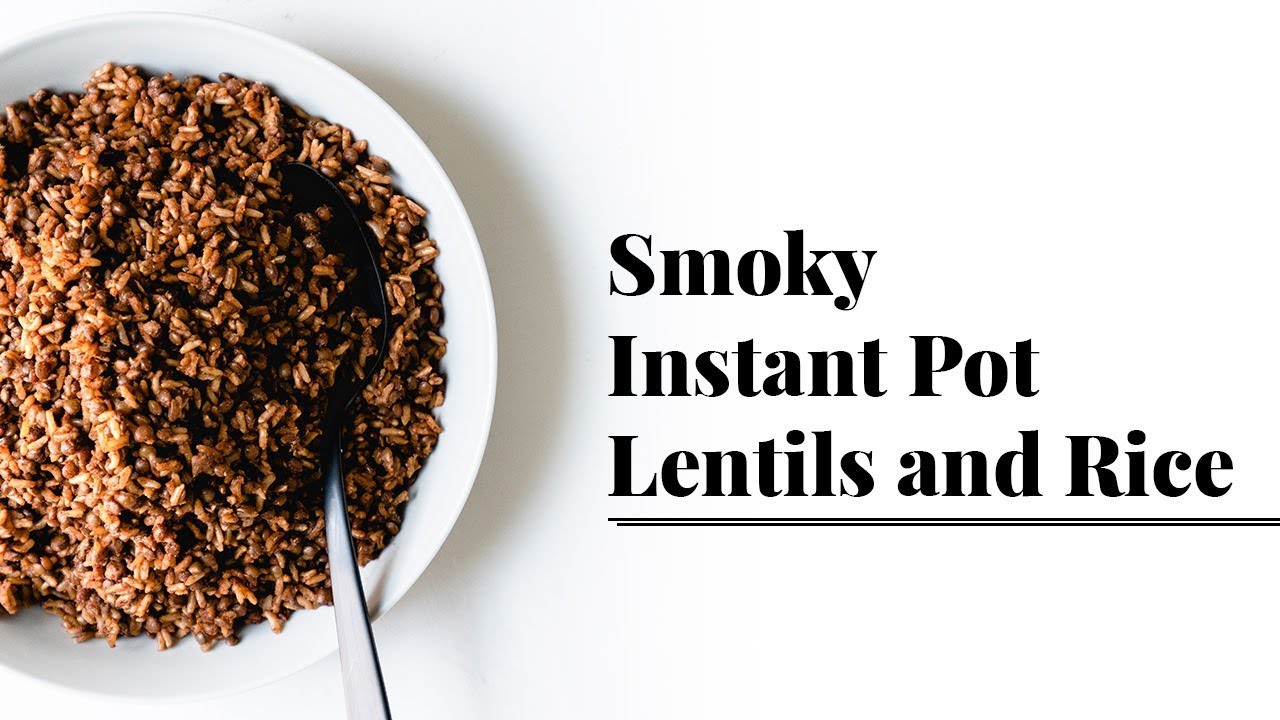 Smoky Instant Pot Lentils and Rice