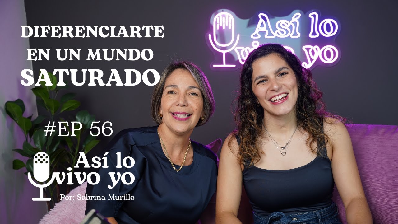E56 Cómo diferenciarte en un mundo saturado: Estrategias de marca personal con Nathalie Carrasco