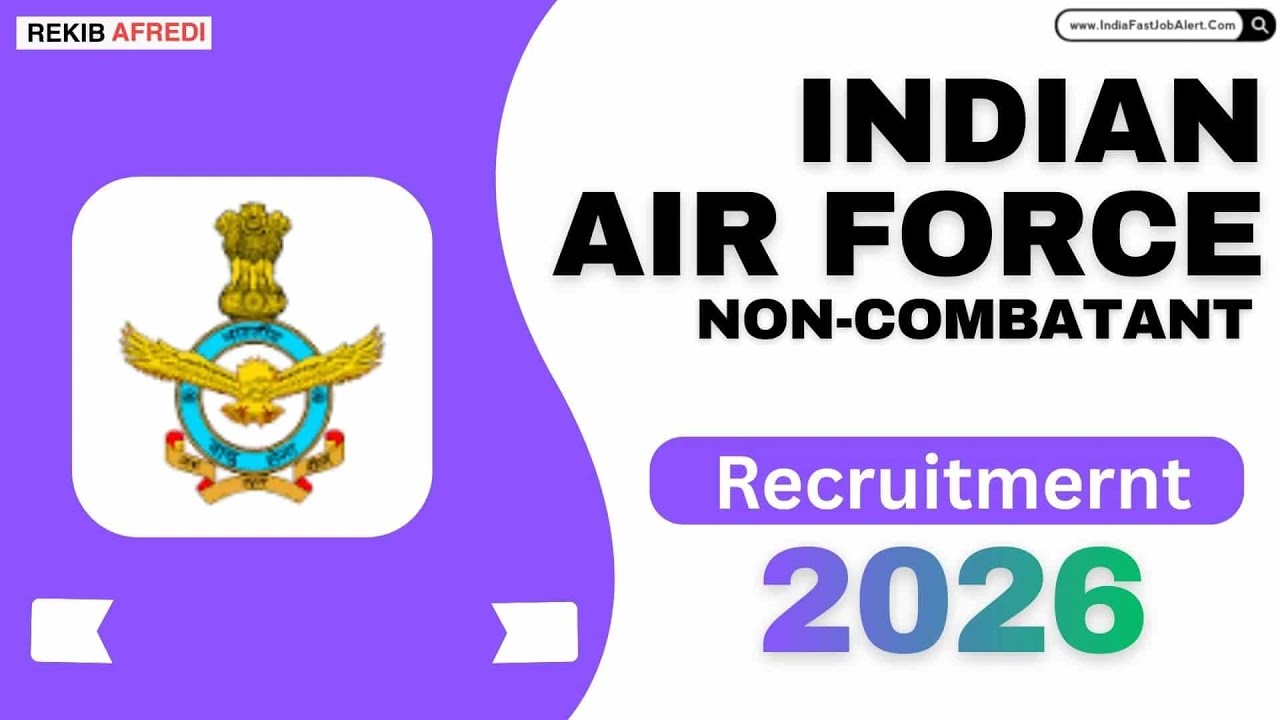 Air Force Non-Combatant Recruitment 2026 ✨- ভাৰতীয় বায়ুসেনাৰ নতুন নিযুক্তি ✨