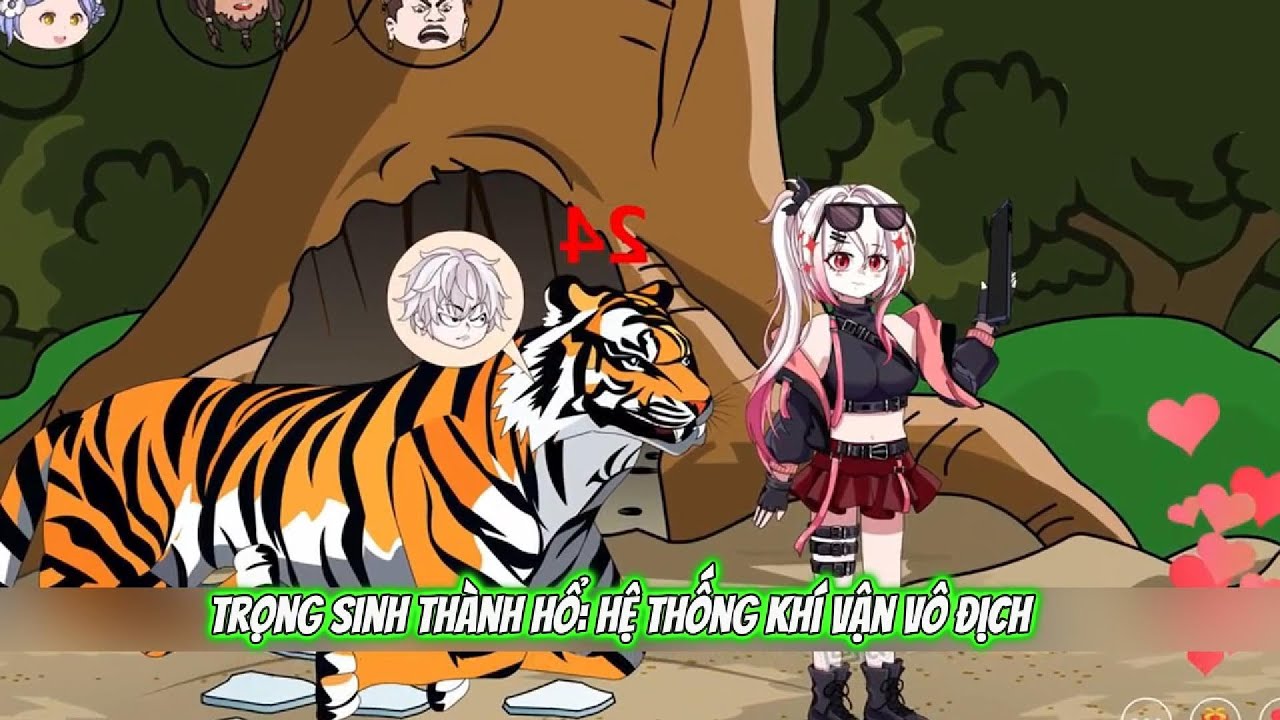 Full : Trọng Sinh Thành Hổ: Hệ Thống Khí Vận Vô Địch - Tiểu Tam Sub
