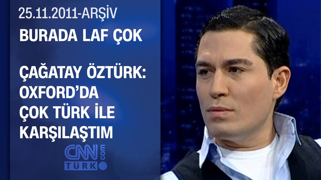 Çağatay Öztürk’ten Oxford açıklaması - Burada Laf Çok - 25.11.2011