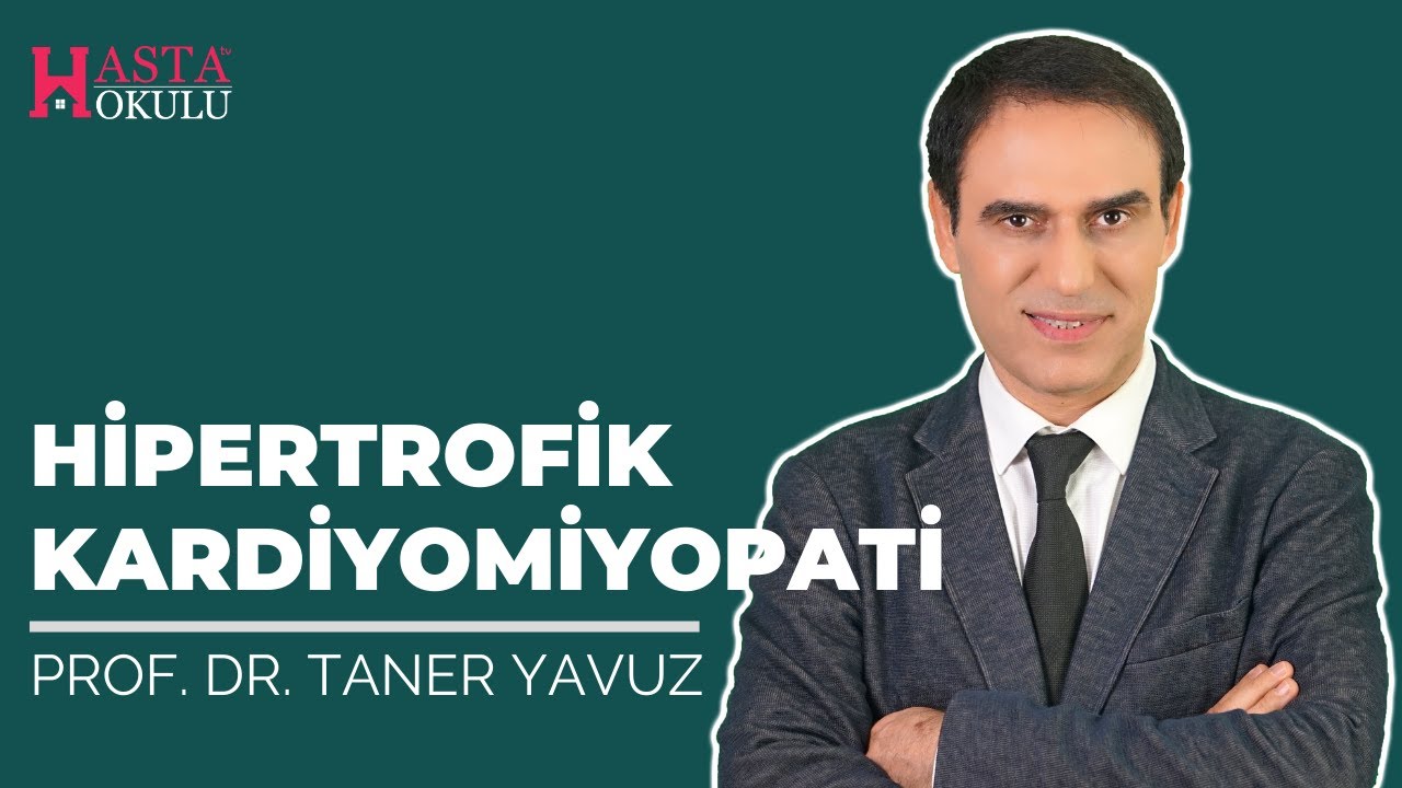 Hipertrofik Kardiyomiyopati | Prof. Dr. Taner Yavuz