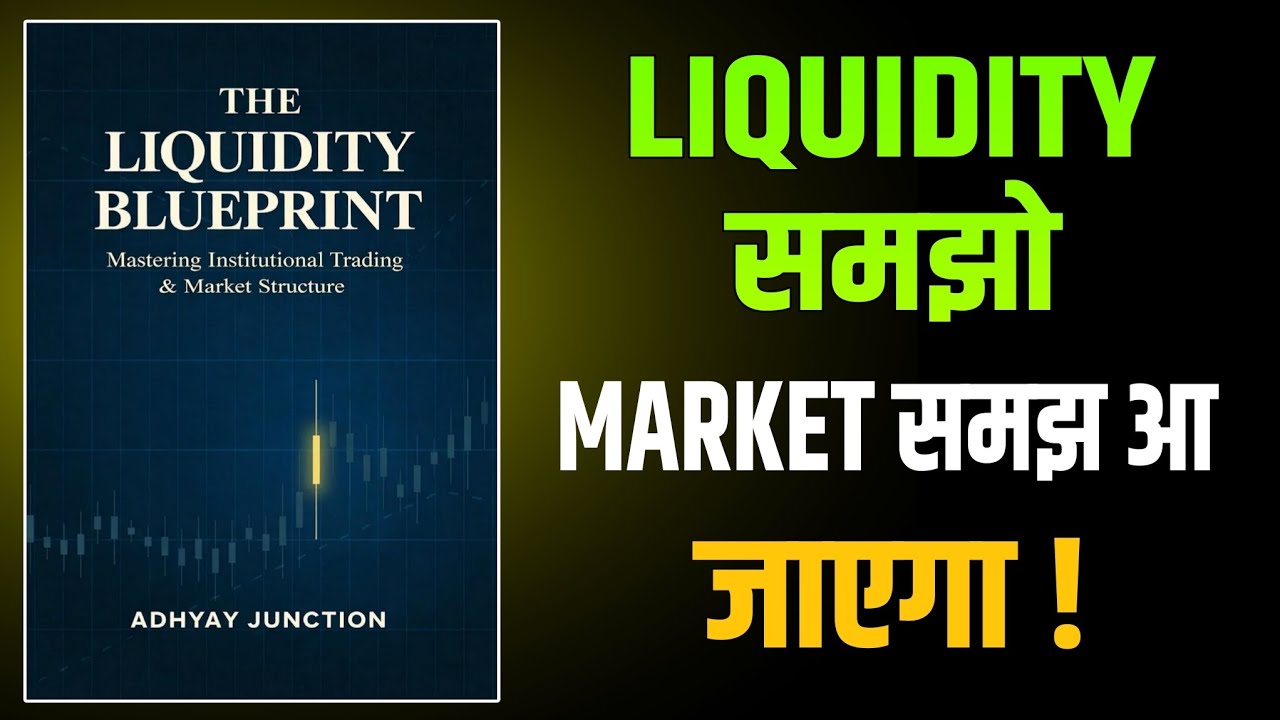 The Liquidity Blueprint: Master Institutional Trading and Market Structure | Adhyay Junction