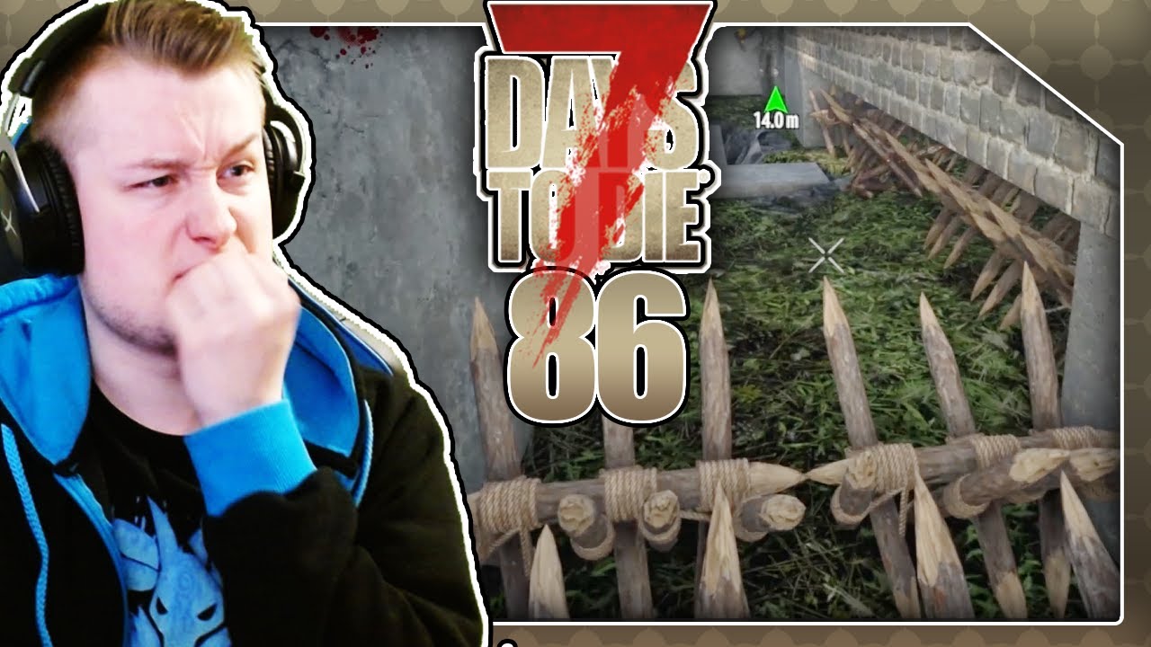 Alles voll mit Spikes 🧟 7 DAYS TO DIE 🧟 Part 86 [Deutsch/Blind] Let's Play Together