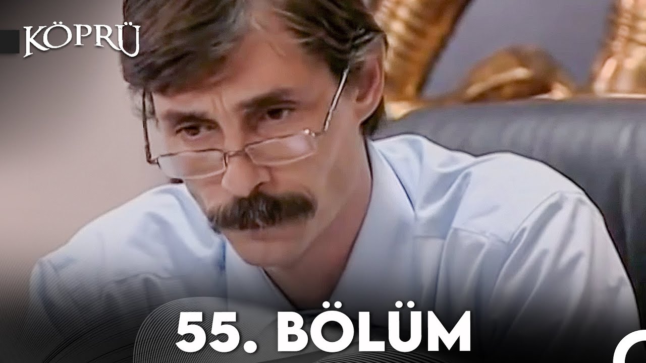 Köprü 55. Bölüm